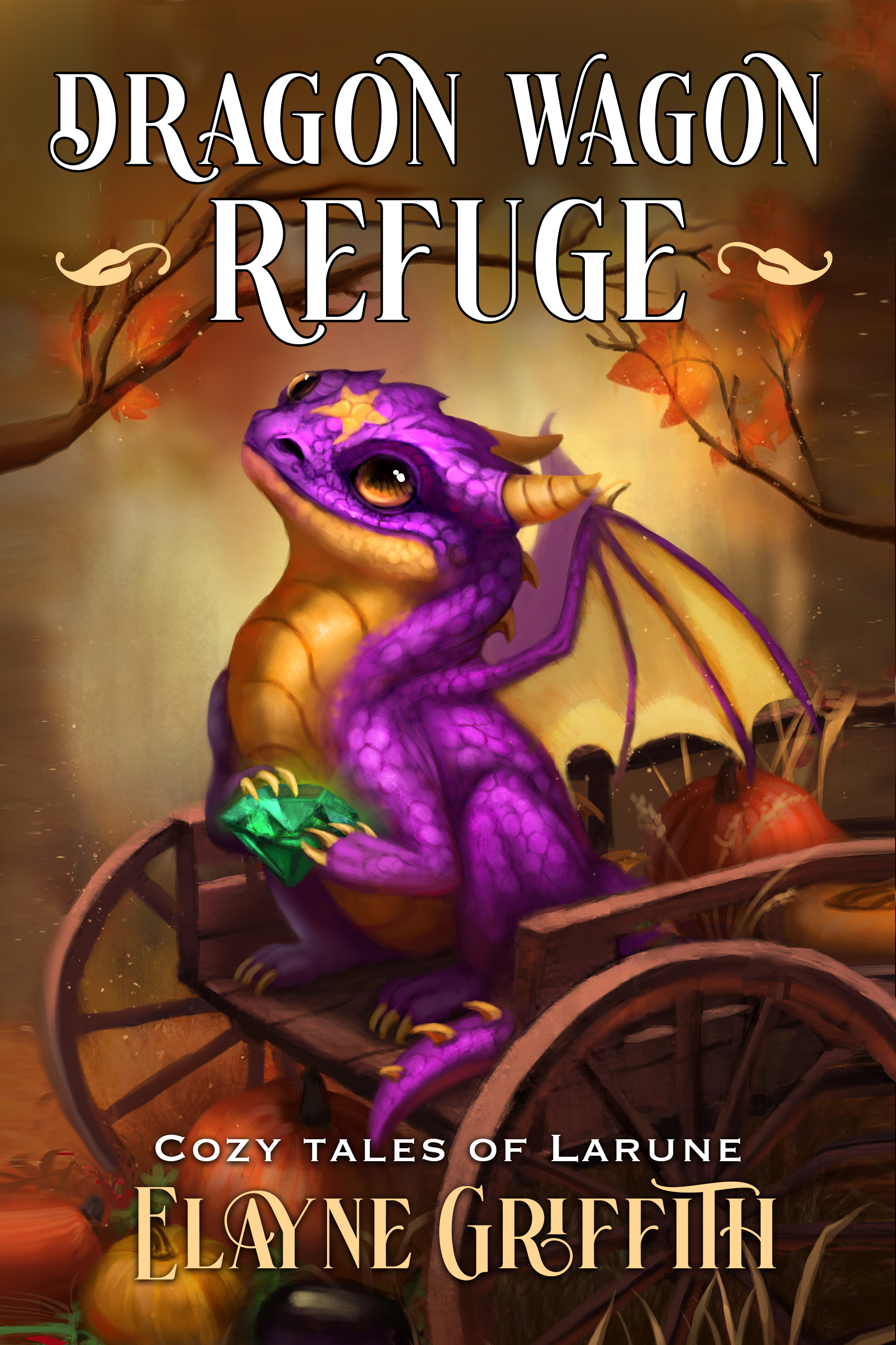 Dragon Wagon Refuge by Elayne Griffith — Cozy Tales of Larune cover